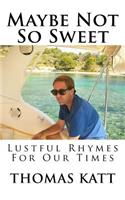 Maybe Not So Sweet