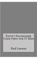 Entity Framework Code First for IT Men