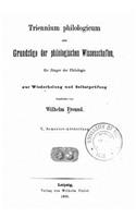Triennium Philologicum, Oder Grundzuge der Philologischen Wissenschaften