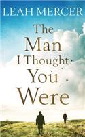 The Man I Thought You Were