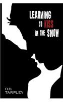 Learning to Kiss in the Snow