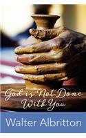 God is Not Done With You