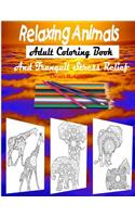 Relaxing Animals Adult Coloring Book and Tranquil Stress Relief Therapy