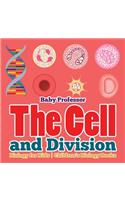 The Cell and Division Biology for Kids Children's Biology Books
