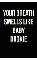 Your Breath Smells Like Baby Dookie: Blank Lined Journal