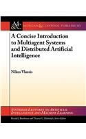 A Concise Introduction to Multiagent Systems and Distributed Artificial Intelligence