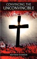 Convincing the Unconvincible: A Handbook for Christians