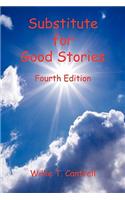 Substitute for Good Stories Fourth Edition