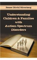 Understanding Children & Families with Autism Spectrum Disorders