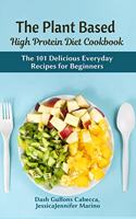 The Plant Based High Protein Diet Cookbook