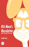 Al B. Mouse's Abecedarium NEW FULL COLOR EDITION