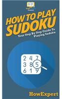 How To Play Sudoku: Your Step By Step Guide To Playing Sudoku