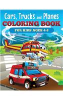 Cars, Trucks and Planes Coloring Book for Kids Ages 4-8