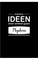 Ideen einer wirklich guten Physikerin: Notizbuch / Skizzenbuch / Tagebuch - A5 120 Seiten punktiert / Punkteraster - Geschenkidee Freundin / Geschenk Frau