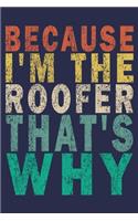 Because I'm the Roofer That's Why