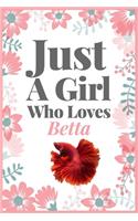 Just A Girl Who Loves Betta