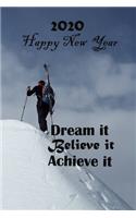 Dream It. Believe It. Achieve It 2020 Happy New Year