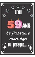 J'ai 59 ans et j'assume mon âge ou presque