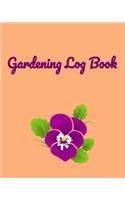 Gardening Log Book: Garden Planner Journal & Log Book: Vegetable & Flower Gardening Journal, Planner and Log Book Perfect Gift for Gardening Lovers