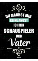 Du machst mir keine Angst ich bin Schauspieler und Vater Notizbuch