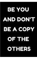 be you and don't bear copy of the others