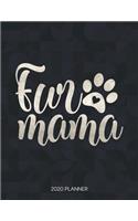 Fur Mama 2020 Planner: Dated Weekly Planner With To Do Notes & Inspirational Quotes