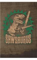 Sawsaurus: 120 Seiten Notizbuch Für Holzfäller, Waldarbeiter, Förster Und Holzliebhaber - Waldarbeiter Geschenk Kettensäge Motorsäge Wald Holz