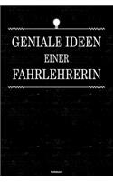 Geniale Ideen einer Fahrlehrerin Notizbuch: Fahrlehrerin Journal DIN A5 liniert 120 Seiten Geschenk