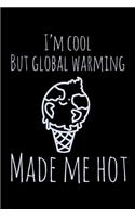 I'm Cool, But Global Warming Made Me Hot