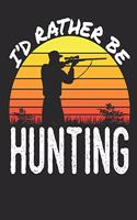 I'd Rather Be Hunting