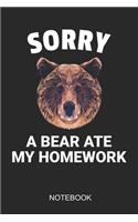 Sorry A Bear Ate My Homework Notebook