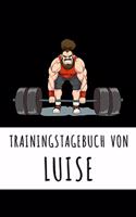 Trainingstagebuch von Luise: Personalisierter Tagesplaner für dein Fitness- und Krafttraining im Fitnessstudio oder Zuhause