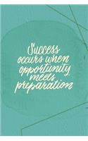 Success Occurs When Opportunity Meets Preparation.: Marketing Notebook Journal Composition Blank Lined Diary Notepad 120 Pages Paperback Green