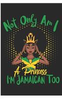 Not Only Am I a Princess I'm Jamaican Too
