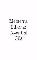Elements, Ether, & Essential Oils