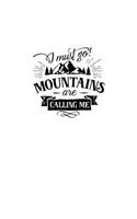 I Must Go! Mountains Are Calling Me