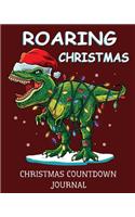 Roaring Christmas Christmas Countdown Journal: 8x10 52 Page Christmas Countdown Journal for children excited about the upcoming holiday.