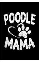 Poodle Mama: Womens Poodle Mama Lover Mom Dog Owner Gifts Journal/Notebook Blank Lined Ruled 6x9 100 Pages