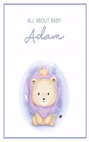 All About Baby Adam: The Perfect Personalized Keepsake Journal for Baby's First Year - Great Baby Shower Gift [Soft Baby Lion]