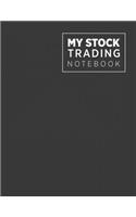 My stock trading notebook: Lined Notebook For Forex Trader, Stock Trading Journal, Best Gift Item