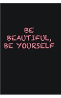 Be beautiful, Be yourself: Writing careers journals and notebook. A way towards enhancement