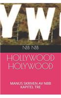 Hollywood Holywood: Manus Skriven AV Nbb Kapitel Tre