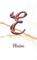 Elaine: Journal Diary - Personalized First Name Personal Writing - Letter E White Marble Rose Gold Pink Effect Cover - Daily Diaries for Journalists & Write