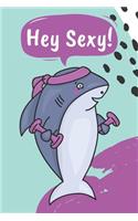 Hey Sexy!