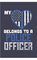 My "Heart" Belongs To A Police Officer: Love Journal - Notebook - Workbook For Law Enforcer Wifes And Blueline Quote Fan - 6x9 - 120 Graph Paper Pages