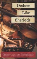 Deduce Like Sherlock