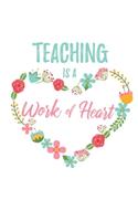 Teaching is a Work of Heart: 6x9" Dot Bullet Floral Heart Notebook/Journal Appreciation Gift Idea For School Teachers