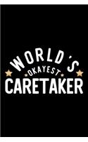 World's Okayest Caretaker: Nice Notebook for Caretaker - Funny Christmas Gift Idea for Caretaker - Caretaker Journal - 100 pages 6x9 inches