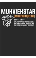 Muhviehstar Substantiv Ein Landwirt, der Probleme löst, von denen du nicht wusstest, auf eine Weise die du nicht verstehst.: Notizbuch/Tagebuch/Organizer/120 Karierte Seiten/ 6x9 Zoll