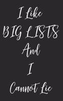 I Like Big Lists and I Cannot Lie: Funny To Do List Undated Daily Minimalist Productivity Organizer